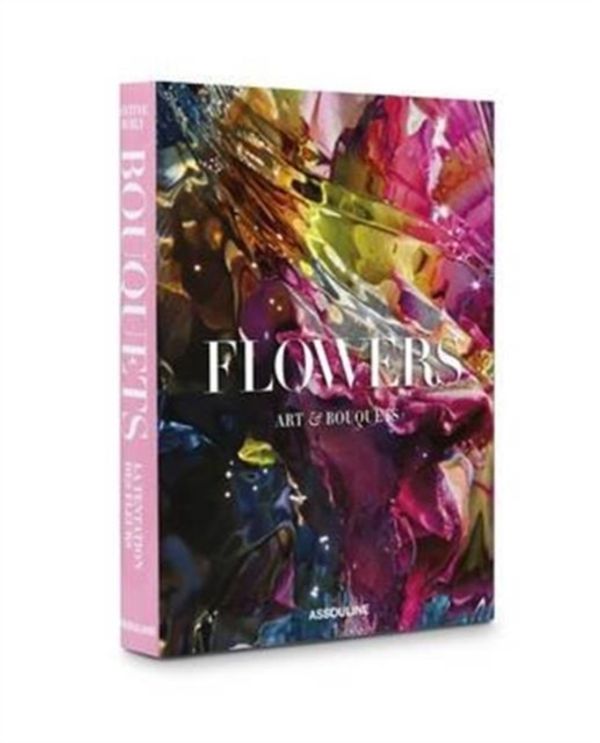 Cover Art for 9781614285144, The Flowers Art and Bouquets by Sixtine Dubly