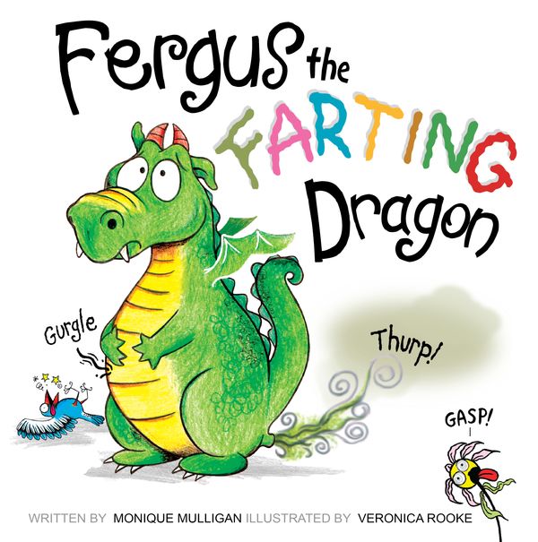 Cover Art for 9780995410435, Fergus the Farting Dragon by Monique Mulligan