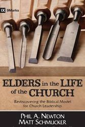 Cover Art for 9780825442728, Elders in the Life of the Church: A Guide to Ministry by Phil A. Newton