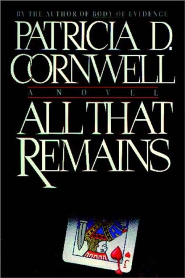 Cover Art for 9780736622394, All That Remains by Patricia Daniels Cornwell