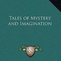 Cover Art for 9781163217238, Tales of Mystery and Imagination by Edgar Allan Poe