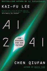 Cover Art for 9780753559017, AI 2041: Ten Visions for the Future by Kai-Fu Lee, Chen Qiufan