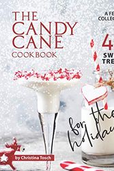 Cover Art for 9798582686422, The Candy Cane Cookbook: A Festive Collection of 40 Sweet Treats for the Holidays by Christina Tosch