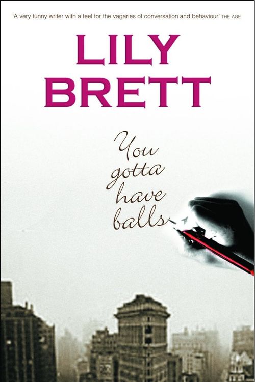 Cover Art for 9780330422628, You Gotta Have Balls by Lily Brett