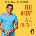Cover Art for B08GG978NB, Lose Weight, Feel Great: The Doctor's Plan by Dr. Rangan Chatterjee
