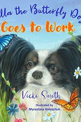 Cover Art for 9781948026611, Bella the Butterfly Dog Goes to Work by Vicki Smith