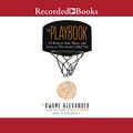 Cover Art for B01N14CZN7, The Playbook: 52 Rules to Aim, Shoot, and Score in This Game Called Life by Kwame Alexander