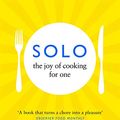 Cover Art for B075JHKLZ4, Solo: The Joy of Cooking for One by Signe Johansen