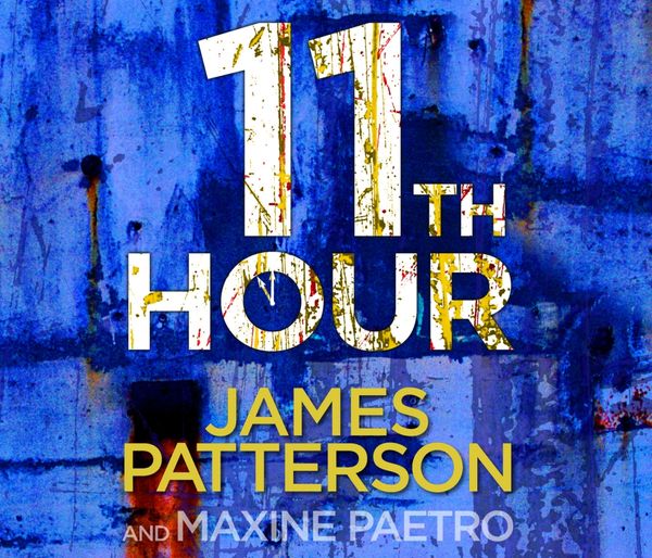 Cover Art for 9781846573323, 11th Hour: (Women's Murder Club 11) by James Patterson, Maxine Paetro