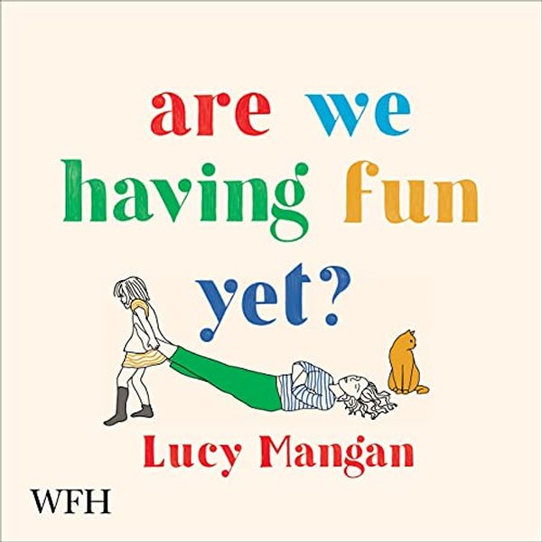 Cover Art for B096G9QF3C, Are We Having Fun Yet? by Lucy Mangan