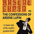 Cover Art for 9780809533589, The Confessions of Arsene Lupin by Maurice LeBlanc