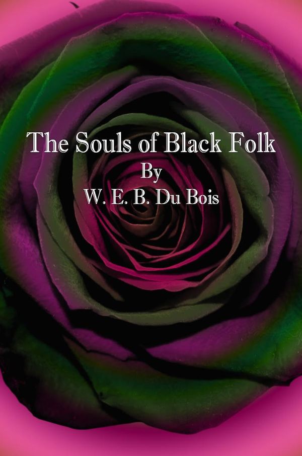 Cover Art for 1230000188700, The Souls of Black Folk by W.E.B. Du Bois