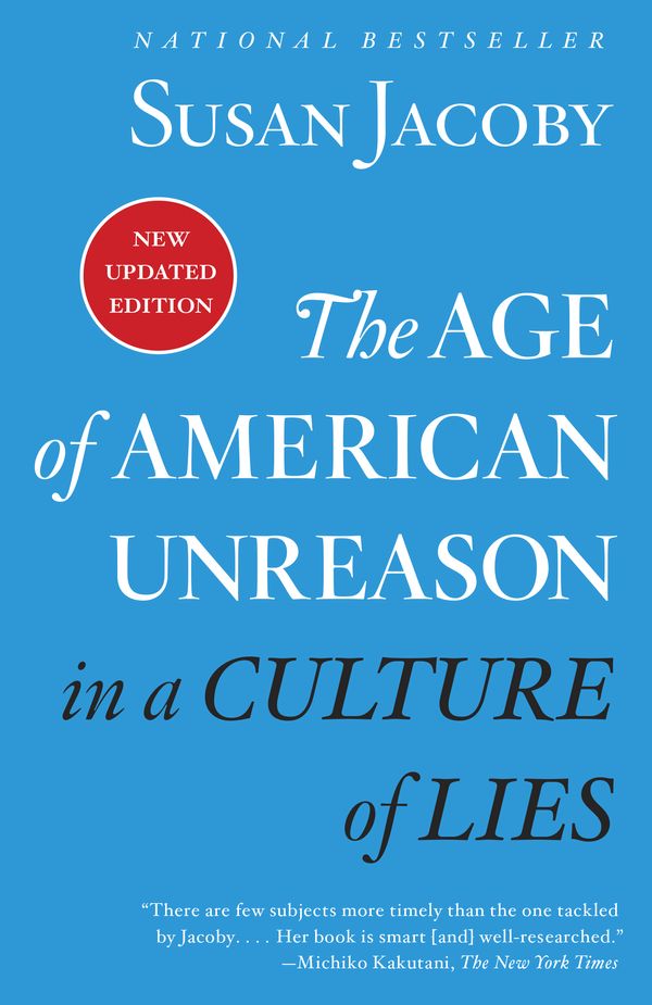 Cover Art for 9780525436522, The Age of American Unreason in a Culture of Lies by Susan Jacoby
