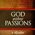 Cover Art for 9781503339453, God Without Passions: A Reader by Samuel Renihan