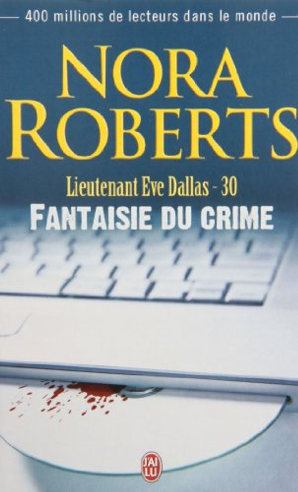 Cover Art for 9782290028421, Lieutenant Eve Dallas - 30 - Fantaisie D (Nora Roberts) (French Edition) by Nora Roberts