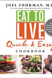 Cover Art for 9780062684950, Eat to Live Quick and Easy Cookbook by Joel Fuhrman