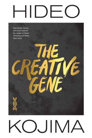 Cover Art for 9781974725915, The Creative Gene: How books, movies, and music inspired the creator of Death Stranding and Metal Gear Solid by Hideo Kojima