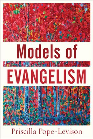 Cover Art for 9780801099496, Models of Evangelism by Priscilla Pope-Levison