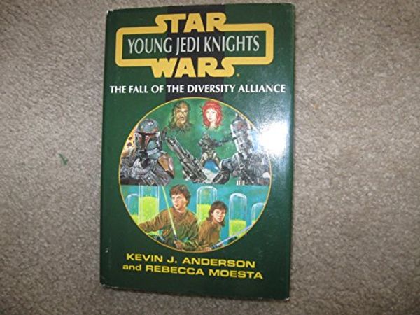 Cover Art for 9781568656519, The Fall of the Diversity Alliance (Star Wars Young Jedi Knights, Volume 6) by Kevin J. Anderson; Rebecca Moesta