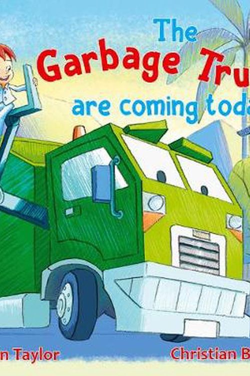 Cover Art for 9781760793432, The Garbage Trucks Are Coming Today! by Susan Taylor, Bocquée, Christian