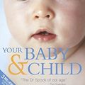 Cover Art for 8601404348051, Your Baby and Child by Penelope Leach