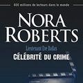 Cover Art for 9782290058060, Lieutenant Eve Dallas, Tome 34 : Célébrité du crime by Nora Roberts