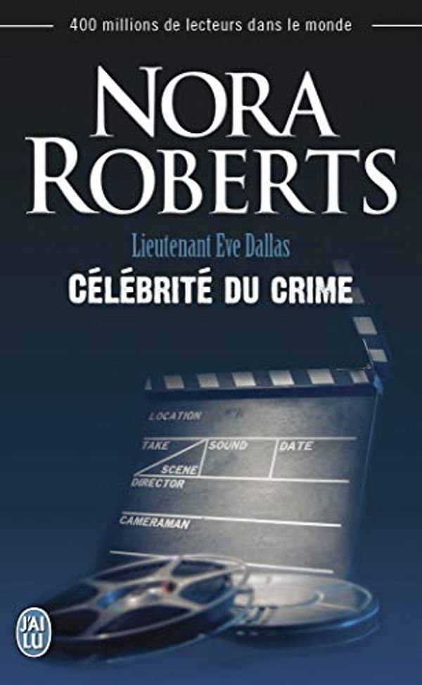 Cover Art for 9782290058060, Lieutenant Eve Dallas, Tome 34 : Célébrité du crime by Nora Roberts