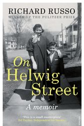 Cover Art for 9781448138272, On Helwig Street: A memoir by Richard Russo