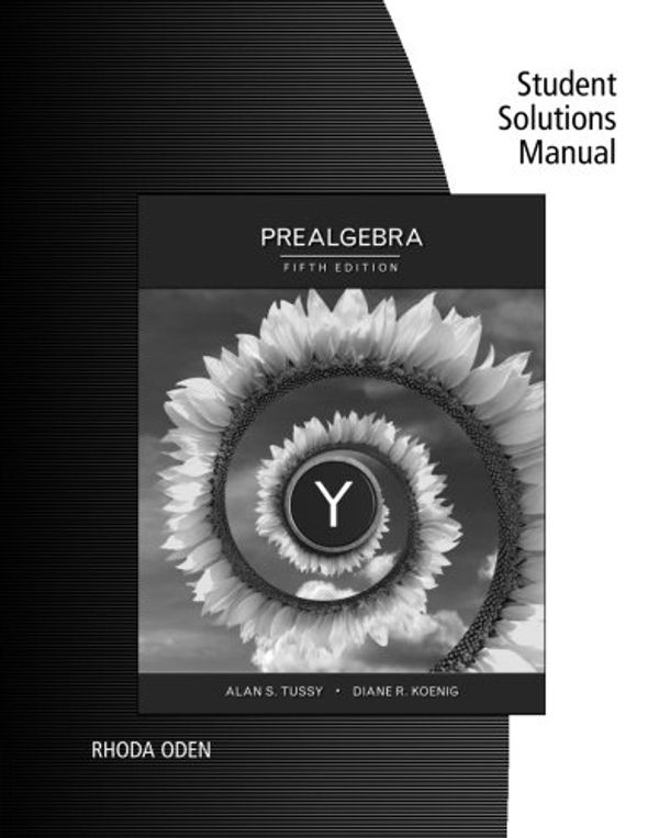Cover Art for 9781285738079, Student Solutions Manual for Tussy's Prealgebra, 5th by Alan Tussy, Diane Koenig, R. David Gustafson