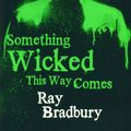 Cover Art for 9781407239927, Something Wicked This Way Comes by Ray Bradbury