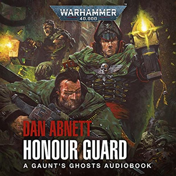 Cover Art for B08JD1V4JR, Gaunt's Ghosts: Honour Guard: Gaunts Ghosts: Warhammer 40,000 by Dan Abnett