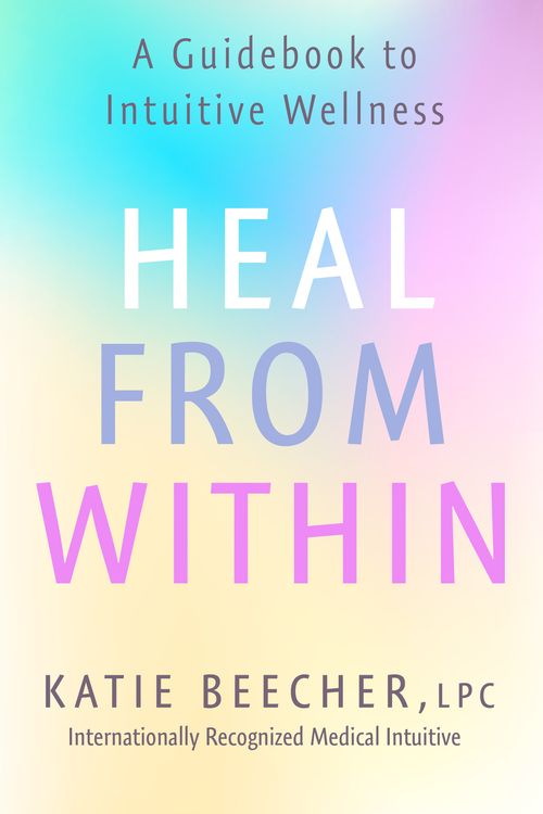 Cover Art for 9781529388916, Heal from Within: A Guidebook to Intuitive Wellness by Katie Beecher