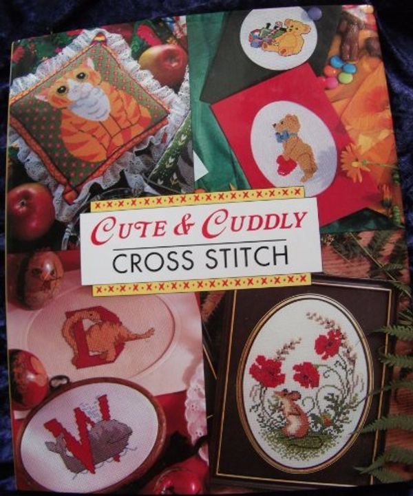 Cover Art for 9781853914898, Cute & Cuddly Cross Stitch (The Cross Stitch Collection) by Alford, Jane, Bussi, Gail, Hall, Dorothea, Hasler, Julie, Johns, Susie, Marsh, Christina