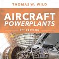 Cover Art for 9781259835704, Aircraft Powerplants, Ninth Edition by Thomas W Wild