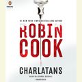 Cover Art for 9781524775605, Charlatans by Robin Cook
