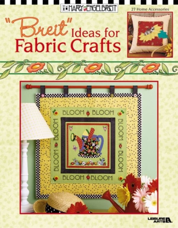 Cover Art for 9781609007966, Mary Engelbreit: "Breit" Ideas for Fabric Crafts  (Leisure Arts #3434) by Mary Engelbreit Ent.