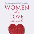 Cover Art for B011T7F8JK, Women Who Love Too Much by Robin Norwood (2-Sep-2004) Paperback by 