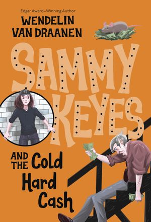 Cover Art for 9780440421139, Sammy Keyes and the Cold Hard Cash by Wendelin Van Draanen