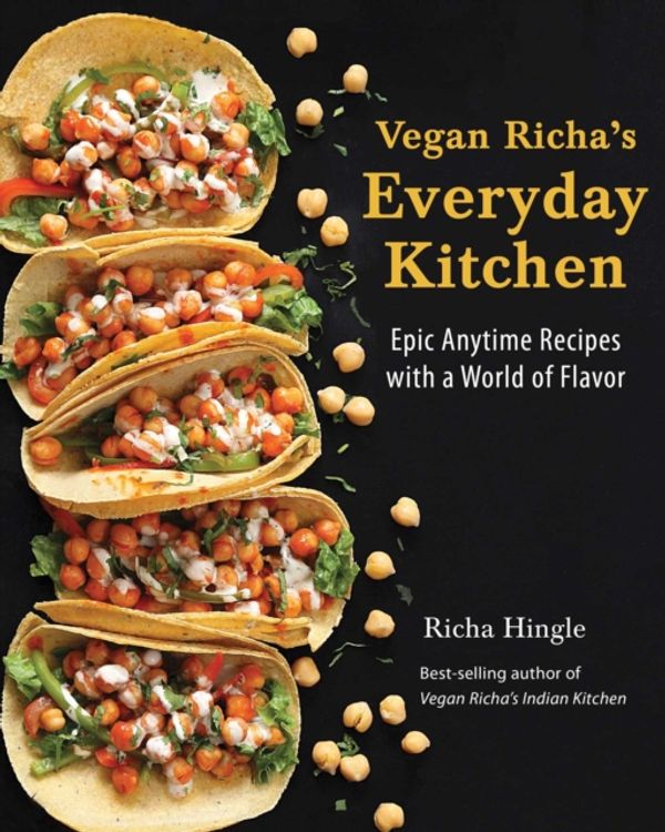 Cover Art for 9781941252390, Vegan Richa's Everyday Kitchen: Epic Anytime Recipes with Worlds of Flavor by Richa Hingle