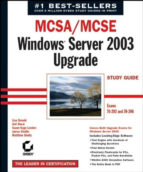 Cover Art for 9780782142679, MCSA/MCSE: Windows 2003 Upgrade Study Guide (70-292 and 70-296) by Lisa Donald, Anil Desai, Suzan Sage London, James Chellis, Matthew Sheltz, Suzan Rupp