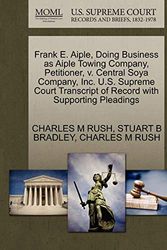 Cover Art for 9781270473053, Frank E. Aiple, Doing Business as Aiple Towing Company, Petitioner, v. Central Soya Company, Inc. U.S. Supreme Court Transcript of Record with Supporting Pleadings by CHARLES M RUSH