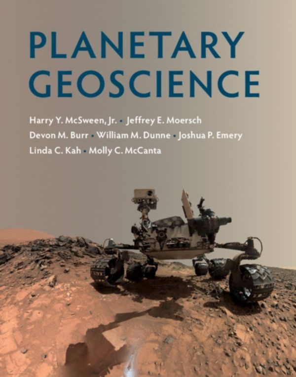 Cover Art for 9781107145382, Planetary Geoscience by McSween Jr, Harry Y., Jeffrey E. Moersch, Devon M. Burr, William M. Dunne, Joshua P. Emery, Linda C. Kah, Molly C. McCanta