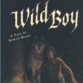 Cover Art for 9780399240157, Wild Boy : A Tale of Rowan Hood by Nancy Springer