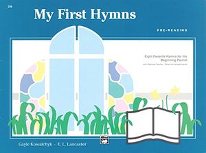 Cover Art for 9780739022009, My First Hymns by Gayle Kowalchyk, E L Lancaster