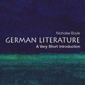 Cover Art for 9780191578632, German Literature: A Very Short Introduction by Nicholas Boyle
