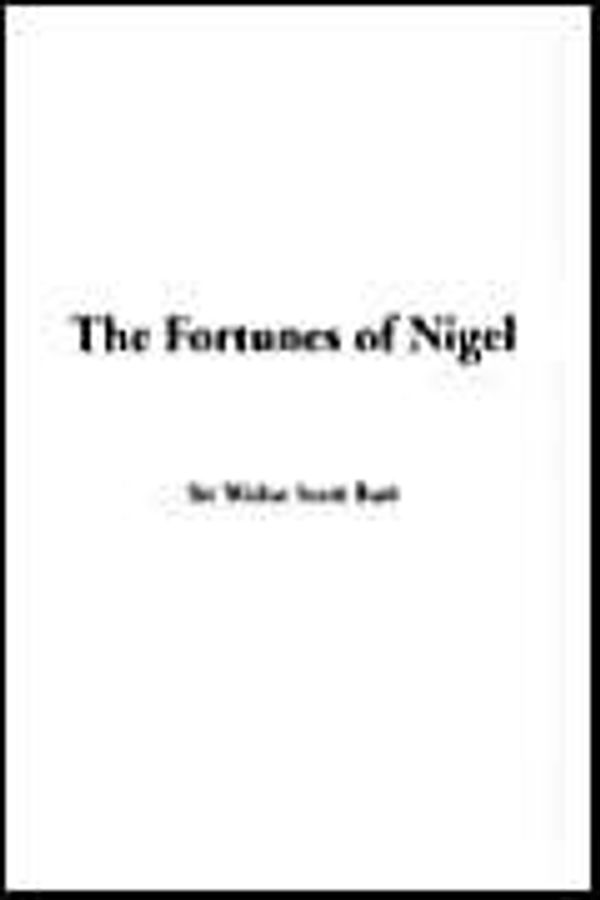 Cover Art for 9781414253329, The Fortunes of Nigel by Sir Walter Scott