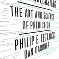 Cover Art for 9780804136693, Superforecasting by Professor Philip E Tetlock, Dan Gardner