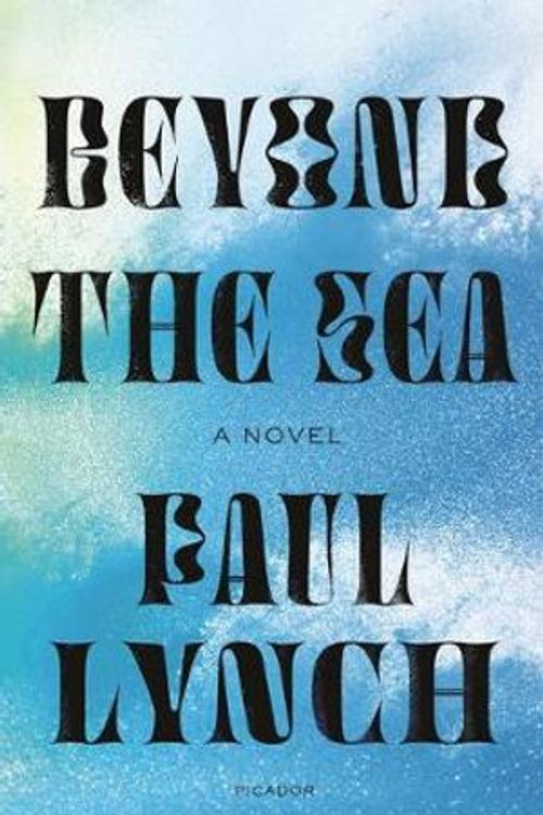 Cover Art for 9781250785923, Beyond the Sea by Paul Lynch