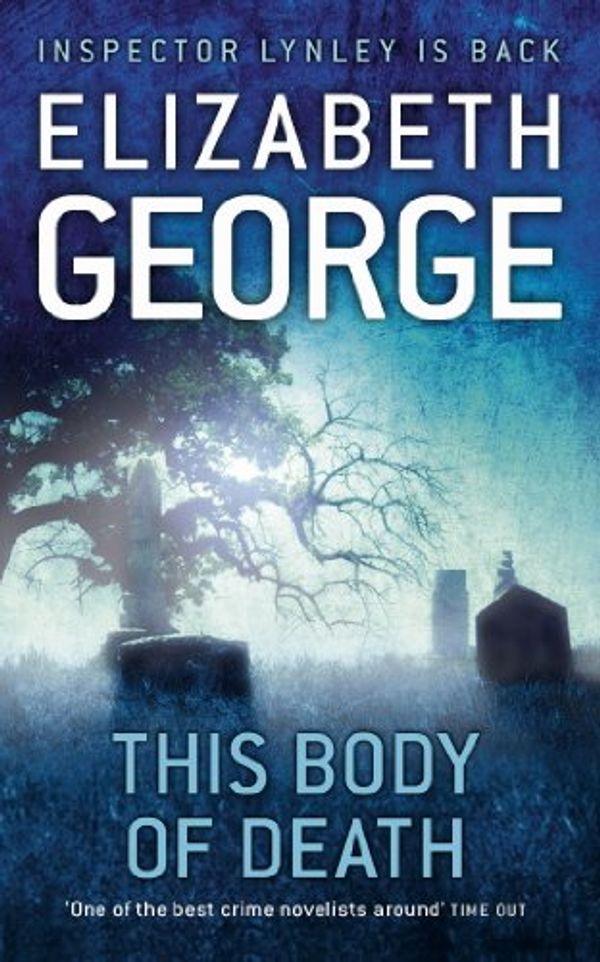 Cover Art for B0050C876W, This Body of Death: An Inspector Lynley Novel: 13 by Elizabeth George