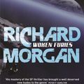 Cover Art for 9780575081277, Woken Furies: Netflix Altered Carbon book 3 by Richard Morgan